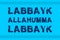 Labbayk Allahumma Labbayk Islamic typography in English Translated.Â  Holy Haj conceptualÂ 